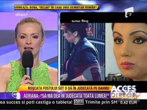Adriana Bahmuteanu, amenintata cu judecata de roscata lui Prigoana