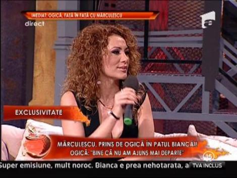 Bianca: "Acum imi place si de Marculescu"
