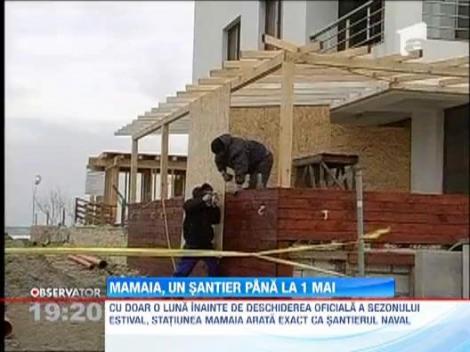 Statiunea Mamaia, un santier pana la 1 Mai