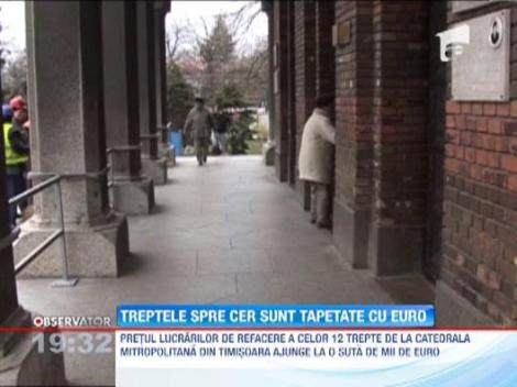 O suta de mii de euro pentru reabilitarea celor 12 trepte ale Catedralei Mitropolitane din Timisoara