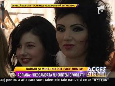 Bahmu si Mihai nu pot face nunta: "Deocamdata nu suntem divortati!"