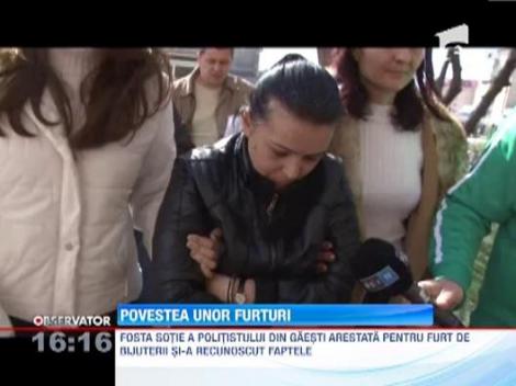 Sotia politistului din Gaesti arestata pentru furt de bijuterii si-a recunoscut faptele