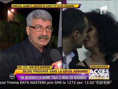 Silviu Prigoana: "Am informatii ca Adriana traia cu Mihai din noiembrie"
