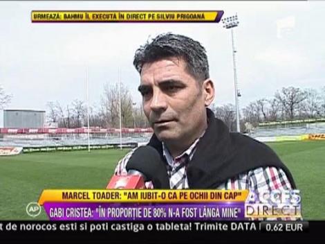 Gabriela Cristea: "In proportie de 80%, Marcel Toader n-a fost langa mine"