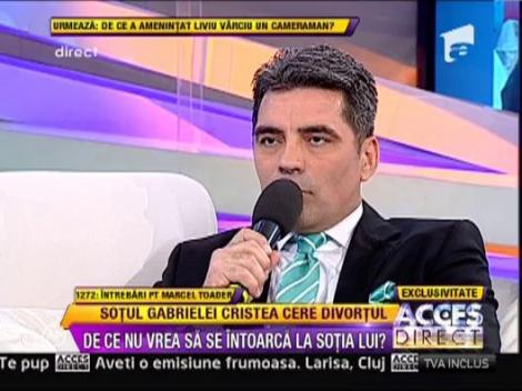 Marcel Toader: "Eu si Gabriela locuiam de mult timp in camere separate"