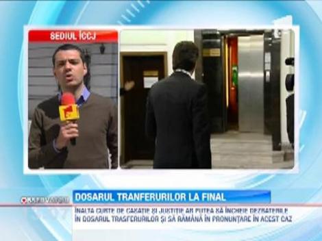 ICCJ ar putea sa incheie astazi dezbaterile in "Dosarul Transferurilor"
