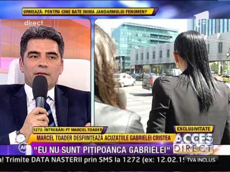 Marcel Toader: "Eu nu sunt pitipoanca Gabrielei"