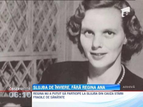 Familia Regala a lipsit din tara de Paste din cauza starii fragile de sanatate a reginei Ana