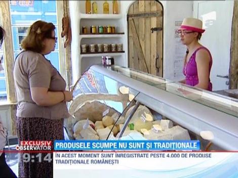 Produsele scumpe nu sunt si traditionale