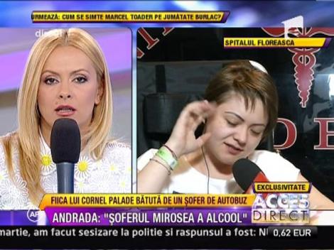 Andrada, fiica lui Cornel Palade: "Soferul mirosea a alcool"