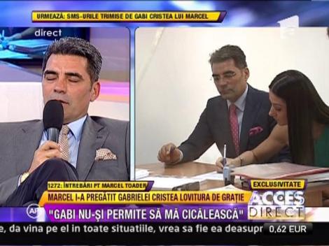 Marcel Toader o desfiinteaza pe Gabriela: "Gabi nu-si permite sa ma cicaleasca"