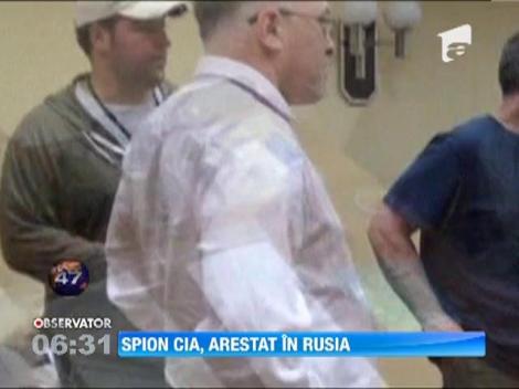 Spion CIA, arestat in Rusia
