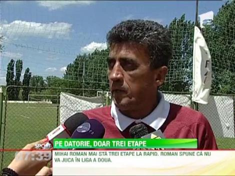 Rada si Roman nu vor in Liga a II-a