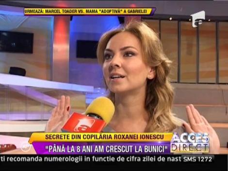 Roxana Ionescu, copilarie departe de parinti