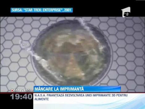 NASA finanteaza dezvoltarea unei imprimante 3D pentru alimente