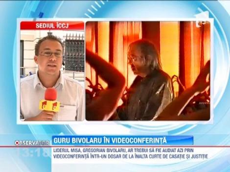 Gregorian Bivolaru ar trebui sa fie audiat prin videoconferinta a Inalta Curte de Casatie si Justitie.