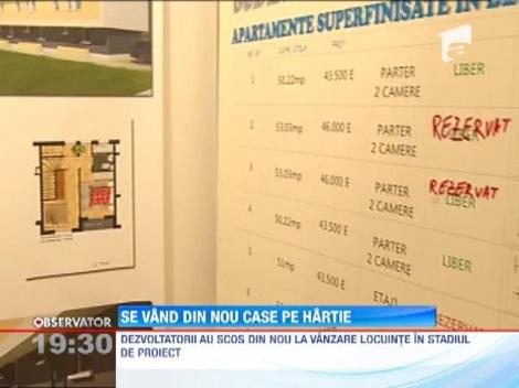 Dezvoltatorii au scos, din nou, la vanzare locuinte in stadiul de proiect