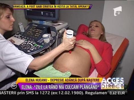 Elena Hueanu, depresie crunta dupa nastere
