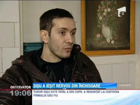 Tudor Sisu a iesit nervos din inchisoare