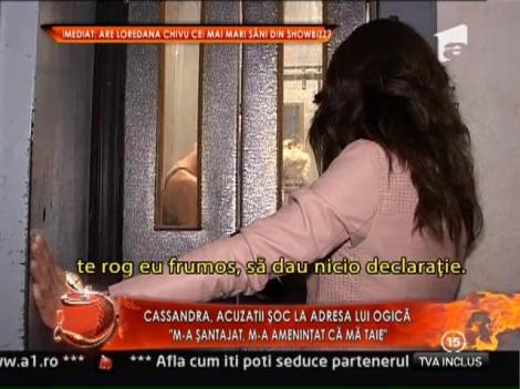 Cassandra, acuzatii soc la adresa lui Ogica: "M-a santajat si mi-a zis ca ma taie"