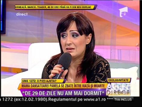 Mama dansatoarei Pamela se zbate intre viata si moarte