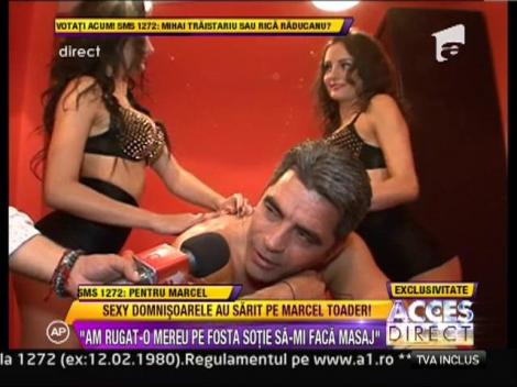 Sexy gemenele i-au facut masaj lui Marcel Toader!