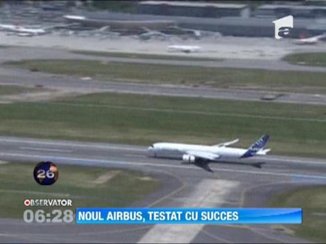 Noul Airbus a efectuat primul zbor de incercare