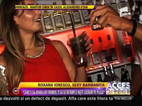 Roxana Ionescu, sexy barmanita