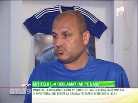 Mititelu l-a reclamat iar pe Mircea Sandu la DNA