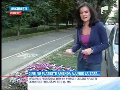 Soferii care nu-si platesc amenzile in 30 de zile vor pune mana pe grebla si matura