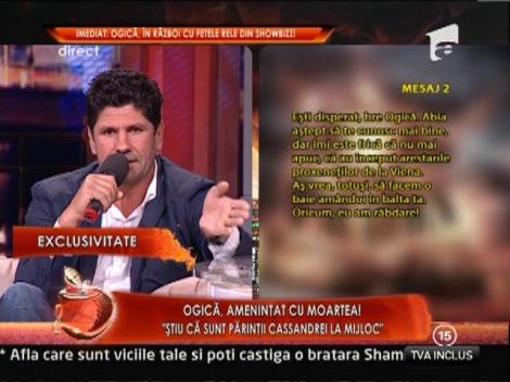 Ogica, despre amenitarile cu moartea: "Stiu ca sunt parintii Cassandrei la mijloc"