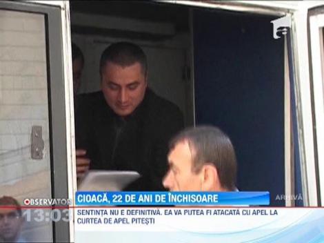 Cioaca a primit 22 de ani inchisoare