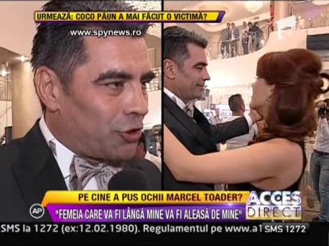 Marcel Toader: "Femeia care va fi langa mine va fi aleasa de mine!"