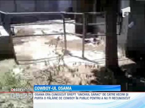 Osama Bin Laden a purtat o palarie de cowboy si renunta la barba pentru a nu fi recunoscut