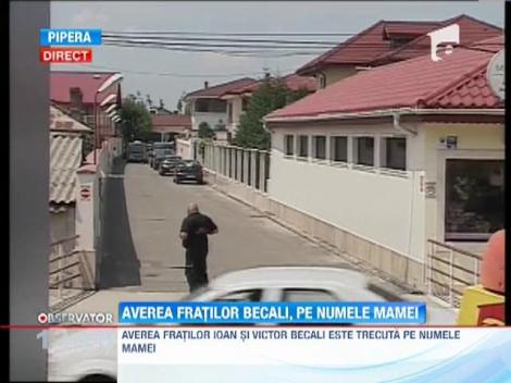 Averea fratilor Ioan si Victor Becali este trecuta pe numele mamei