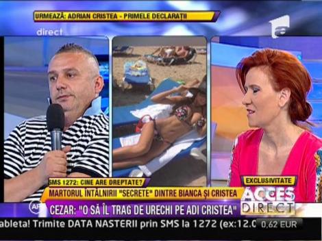 Cezar: "Bianca il apostrofa pe Adrian Cristea"