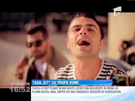 Vunk a lansat melodia  "Asa, si?"