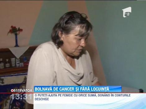 Bolnava de cancer si fara locuinta