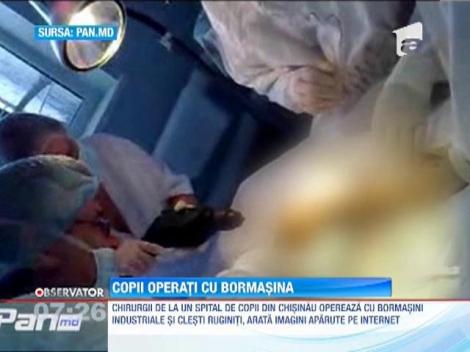 Scene de groaza intr-un spital din Chisinau! Copiii sunt operati cu bormasini industriale si clesti ruginiti
