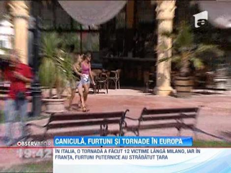 Canicula, furtuni si tornate in Europa