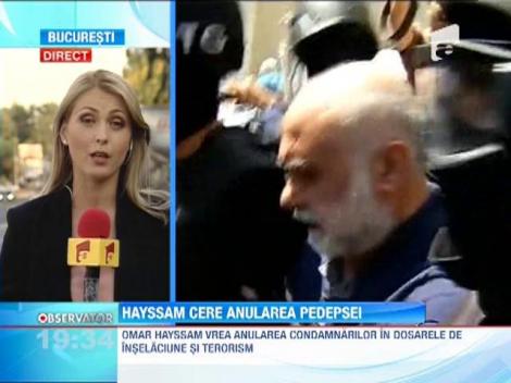 Omar Hayssam cere sa ii fie aulate pedespele din Romania