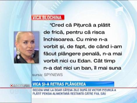 Piturca a platit si a scapat! Vica Blochina a retras plangerea penala pentru abandon