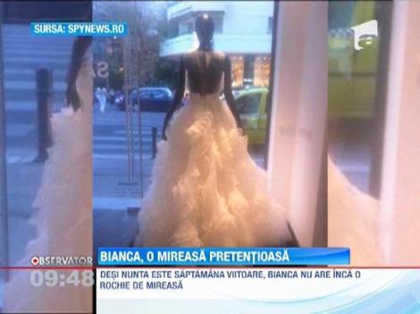Bianca Dragusanu, o mireasa pretentioasa