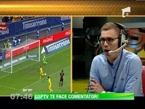 A inceput show-ul! GSPTV chiar te face comentator!