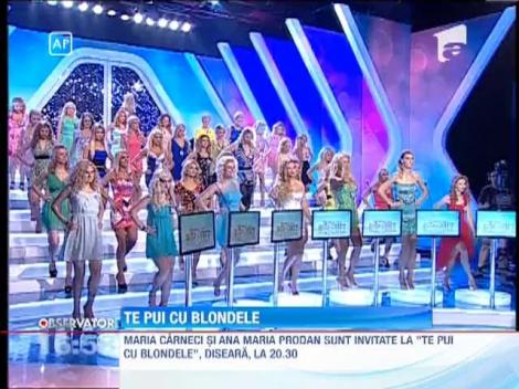 Maria Carneci si Ana Maria Prodan, invitate la "Te pui cu blondele?"