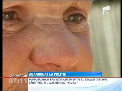 Mama in spital, tatal in concediu, copilul abandonat de bunic in fata Politiei