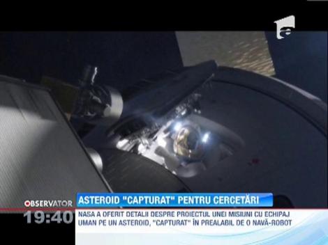 NASA vrea sa "captureze" un asteroid in miscare