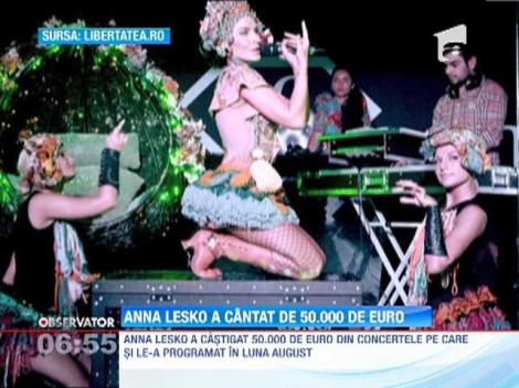 Anna Lesko a castigat, din concerte, 50 de mii de euro in luna august