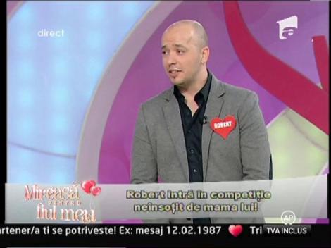 Robert, primul concurent neinsotit, la "Mireasa pentru fiul meu"
