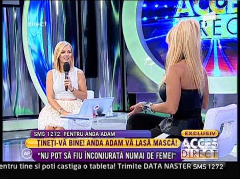 Anda Adam: "Vreau copii, dar trebuie sa gasesc barbatul potrivit!"